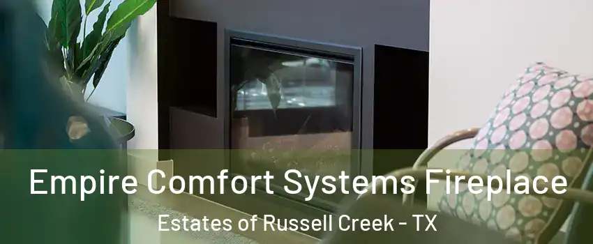 Empire Comfort Systems Fireplace Estates of Russell Creek - TX