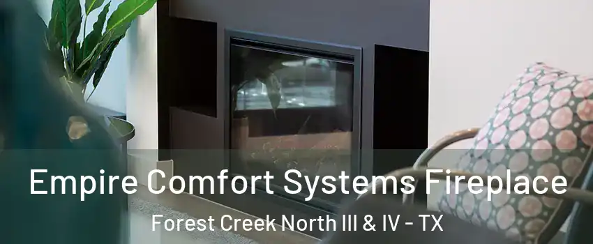 Empire Comfort Systems Fireplace Forest Creek North III & IV - TX