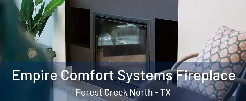 Empire Comfort Systems Fireplace Forest Creek North - TX