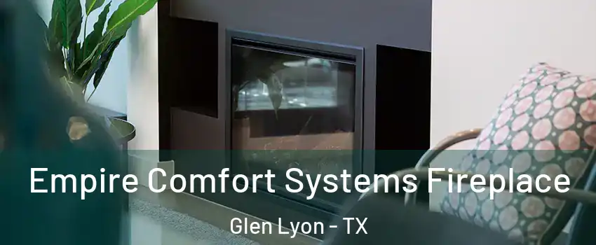 Empire Comfort Systems Fireplace Glen Lyon - TX