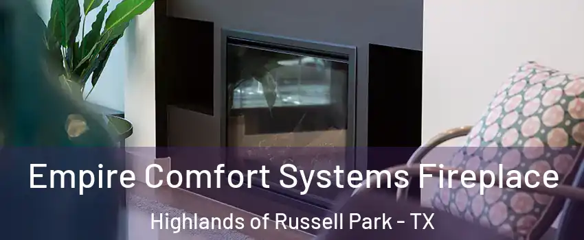 Empire Comfort Systems Fireplace Highlands of Russell Park - TX