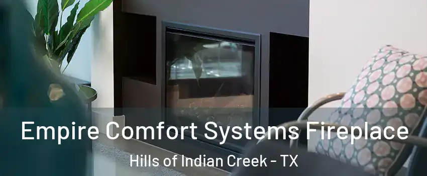 Empire Comfort Systems Fireplace Hills of Indian Creek - TX