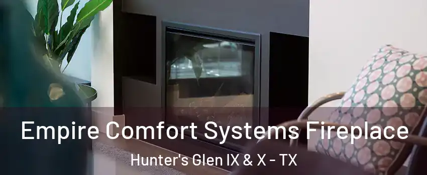 Empire Comfort Systems Fireplace Hunter's Glen IX & X - TX