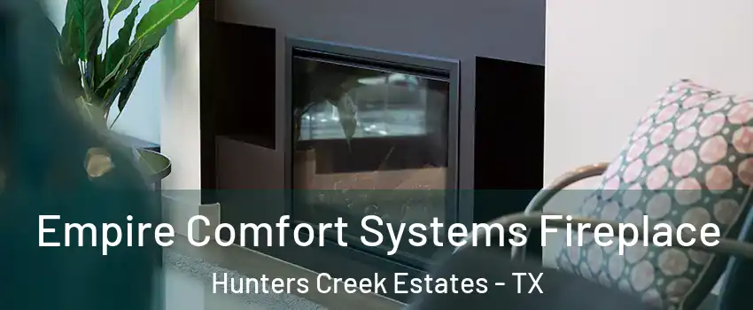 Empire Comfort Systems Fireplace Hunters Creek Estates - TX