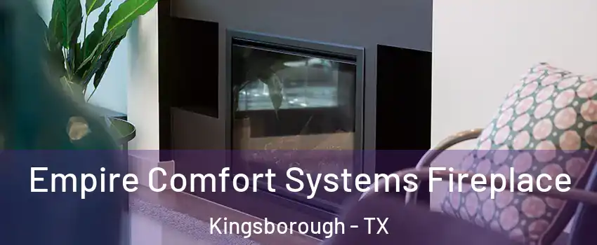 Empire Comfort Systems Fireplace Kingsborough - TX