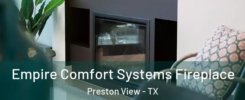 Empire Comfort Systems Fireplace Preston View - TX