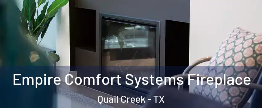 Empire Comfort Systems Fireplace Quail Creek - TX