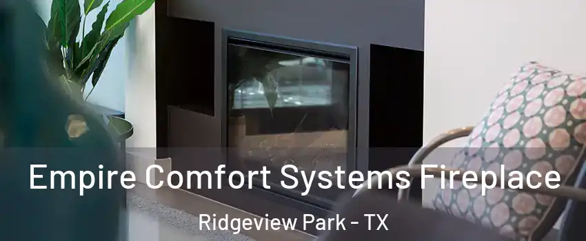 Empire Comfort Systems Fireplace Ridgeview Park - TX