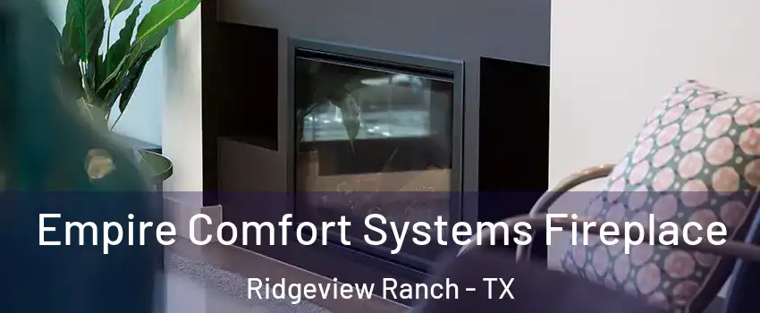 Empire Comfort Systems Fireplace Ridgeview Ranch - TX
