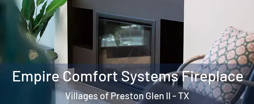 Empire Comfort Systems Fireplace Villages of Preston Glen II - TX