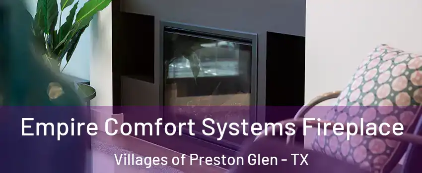 Empire Comfort Systems Fireplace Villages of Preston Glen - TX