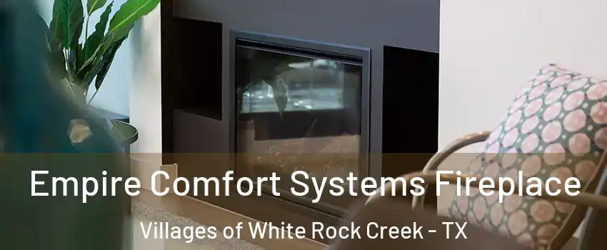 Empire Comfort Systems Fireplace Villages of White Rock Creek - TX