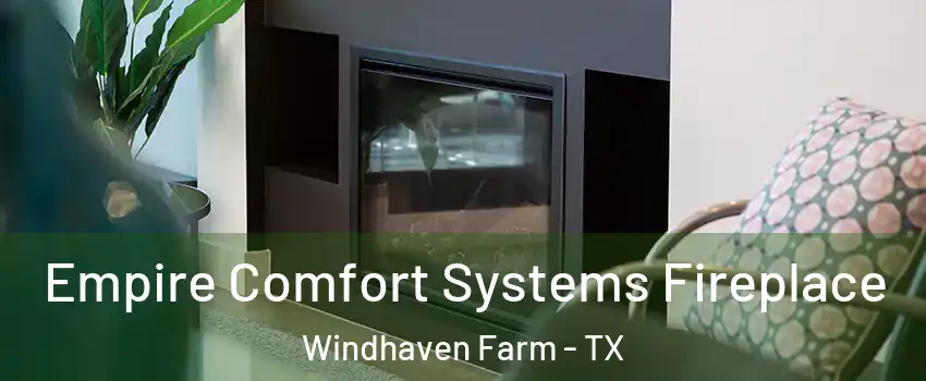 Empire Comfort Systems Fireplace Windhaven Farm - TX