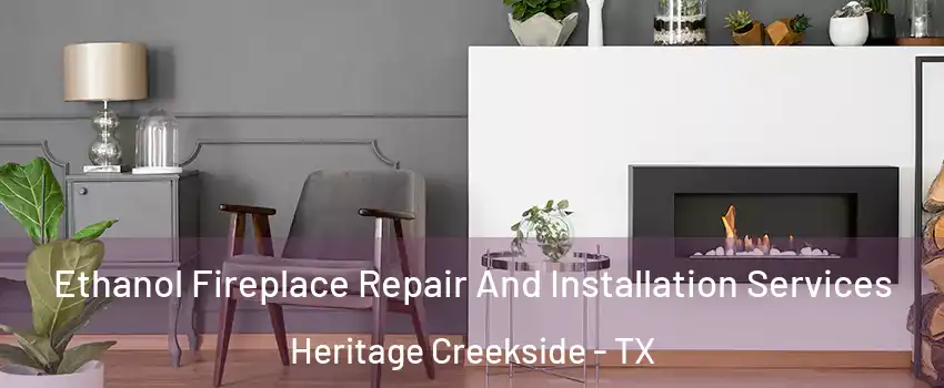 Ethanol Fireplace Repair And Installation Services Heritage Creekside - TX