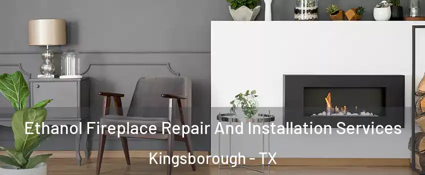 Ethanol Fireplace Repair And Installation Services Kingsborough - TX