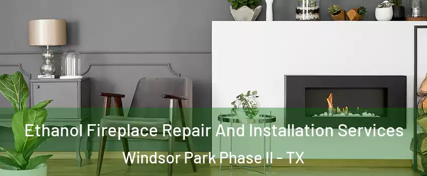Ethanol Fireplace Repair And Installation Services Windsor Park Phase II - TX