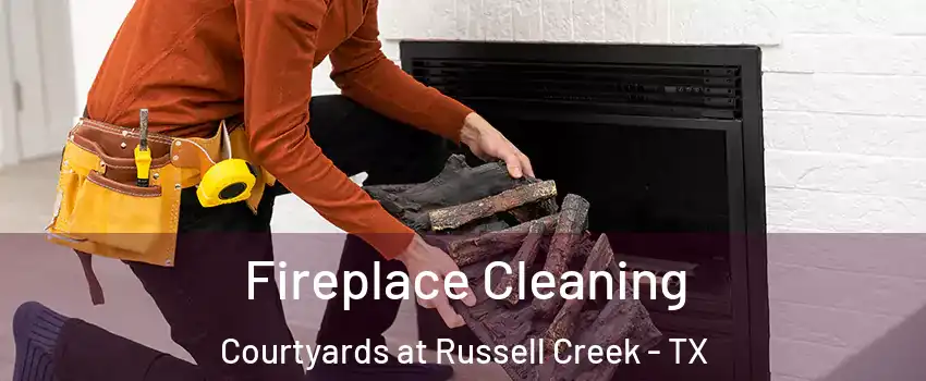 Fireplace Cleaning Courtyards at Russell Creek - TX