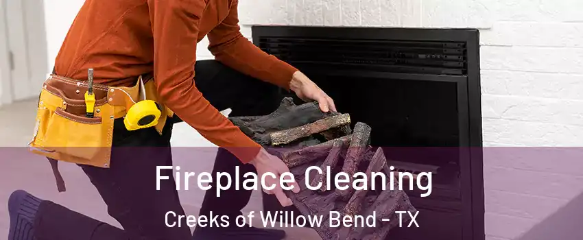 Fireplace Cleaning Creeks of Willow Bend - TX
