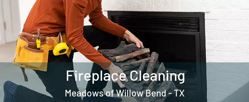 Fireplace Cleaning Meadows of Willow Bend - TX