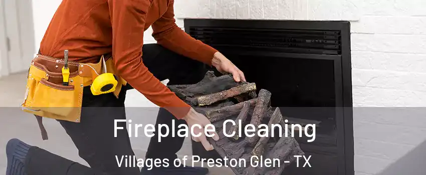 Fireplace Cleaning Villages of Preston Glen - TX