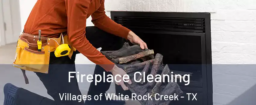Fireplace Cleaning Villages of White Rock Creek - TX