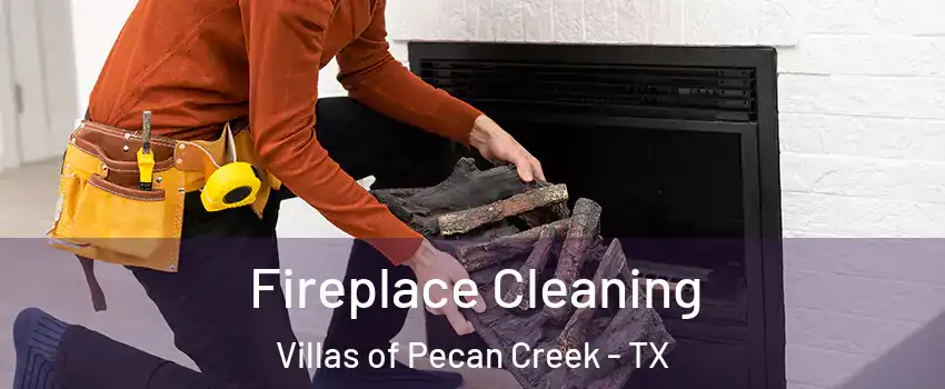 Fireplace Cleaning Villas of Pecan Creek - TX