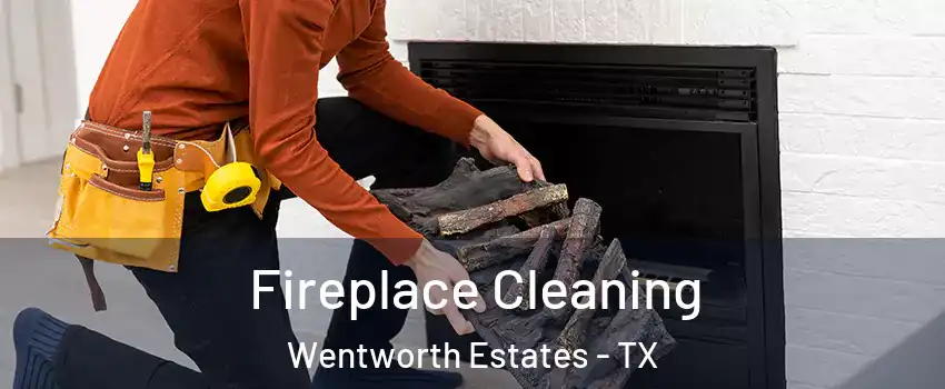 Fireplace Cleaning Wentworth Estates - TX