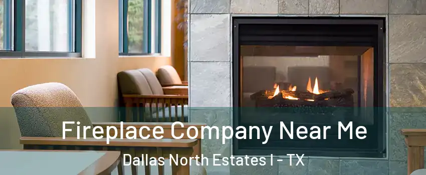 Fireplace Company Near Me Dallas North Estates I - TX