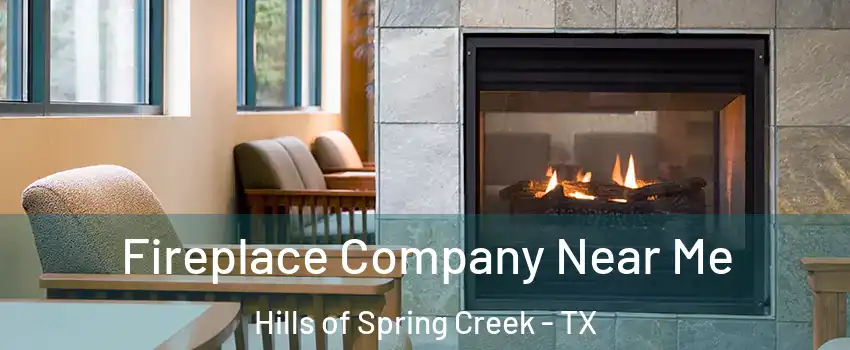 Fireplace Company Near Me Hills of Spring Creek - TX