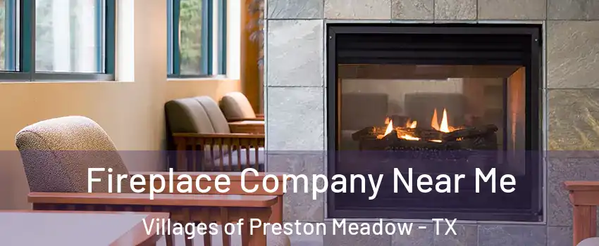 Fireplace Company Near Me Villages of Preston Meadow - TX