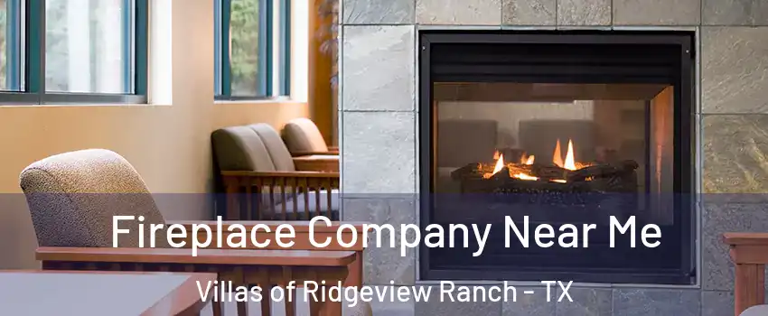 Fireplace Company Near Me Villas of Ridgeview Ranch - TX
