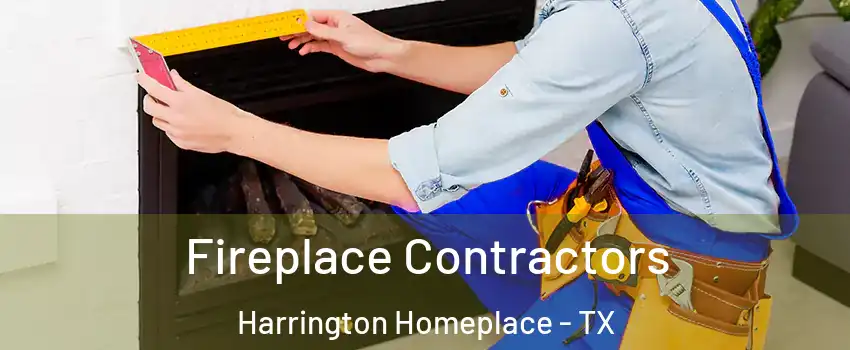 Fireplace Contractors Harrington Homeplace - TX