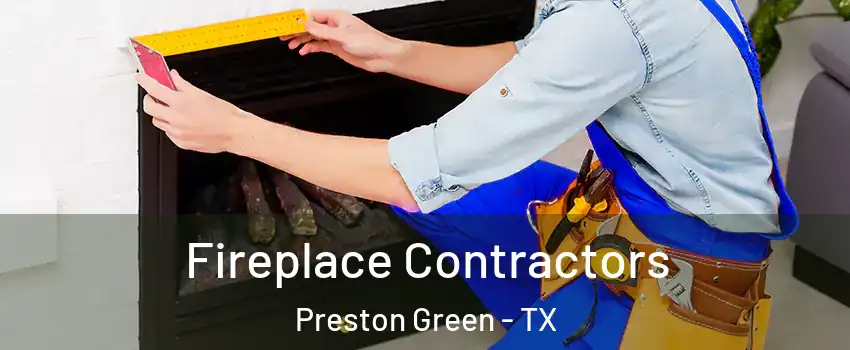 Fireplace Contractors Preston Green - TX