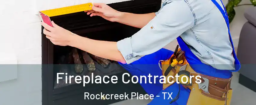 Fireplace Contractors Rockcreek Place - TX