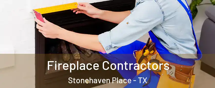 Fireplace Contractors Stonehaven Place - TX
