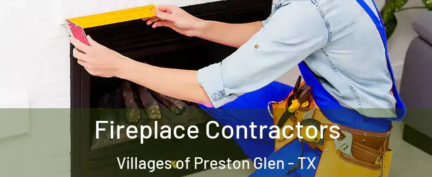 Fireplace Contractors Villages of Preston Glen - TX
