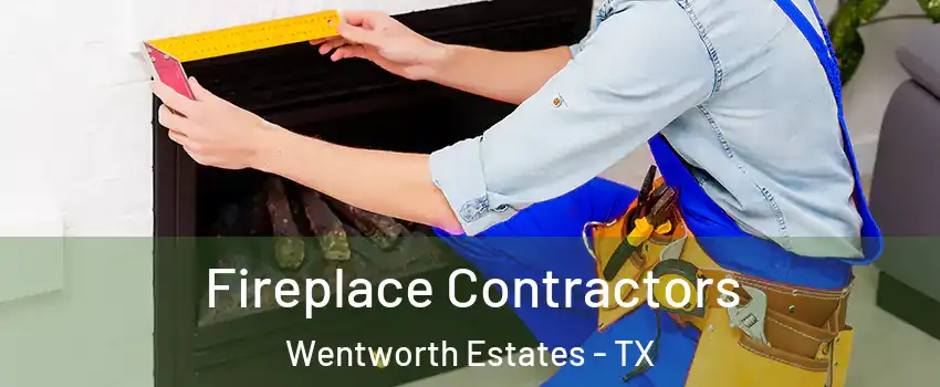 Fireplace Contractors Wentworth Estates - TX