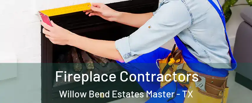 Fireplace Contractors Willow Bend Estates Master - TX