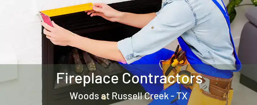 Fireplace Contractors Woods at Russell Creek - TX
