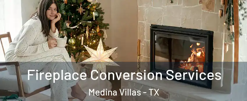 Fireplace Conversion Services Medina Villas - TX