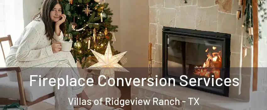 Fireplace Conversion Services Villas of Ridgeview Ranch - TX