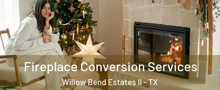 Fireplace Conversion Services Willow Bend Estates II - TX