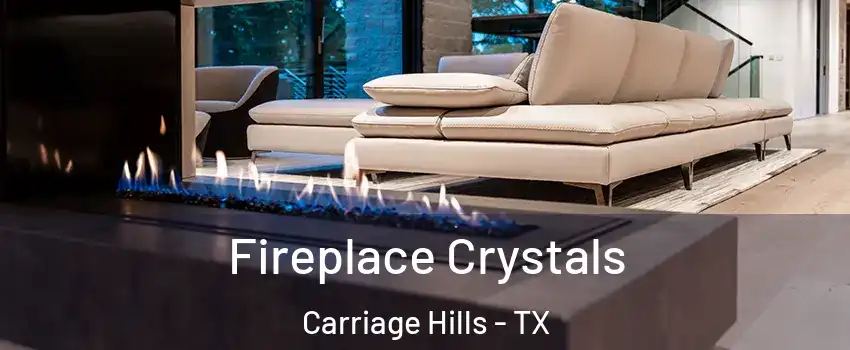 Fireplace Crystals Carriage Hills - TX