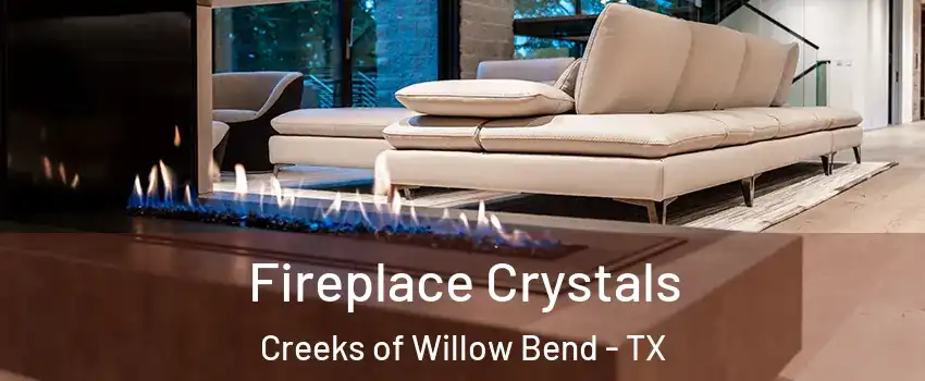Fireplace Crystals Creeks of Willow Bend - TX