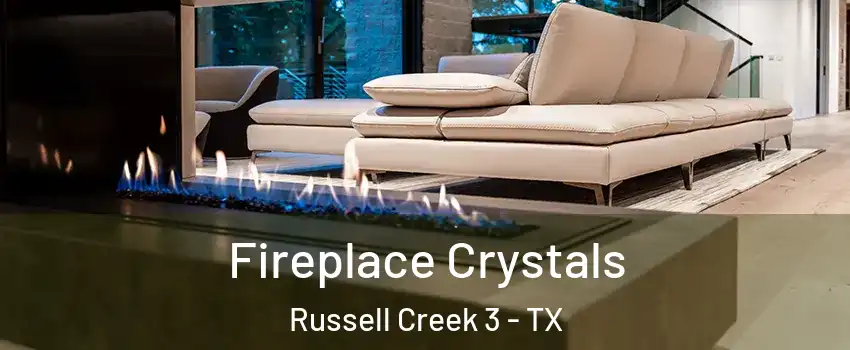 Fireplace Crystals Russell Creek 3 - TX