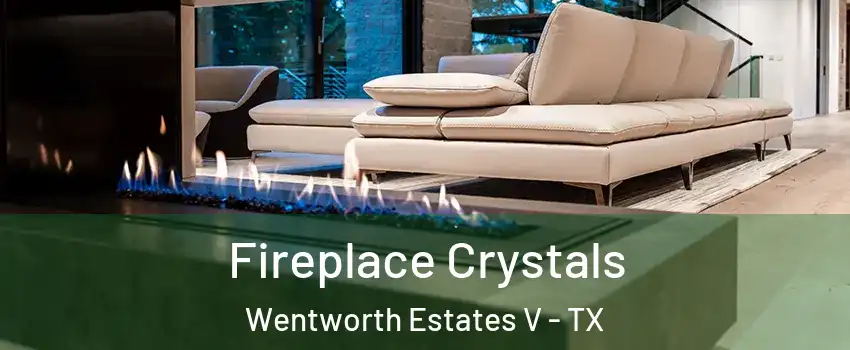 Fireplace Crystals Wentworth Estates V - TX