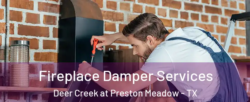 Fireplace Damper Services Deer Creek at Preston Meadow - TX