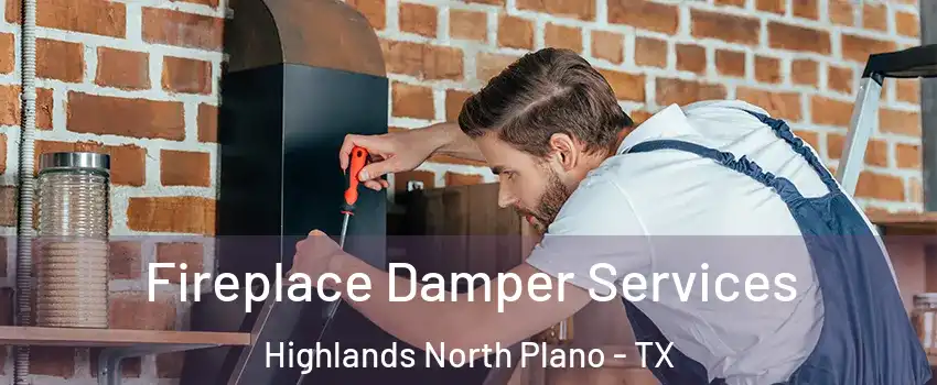 Fireplace Damper Services Highlands North Plano - TX