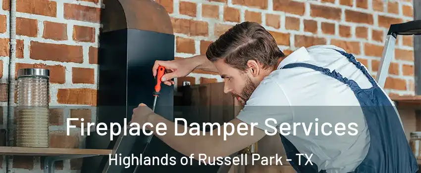 Fireplace Damper Services Highlands of Russell Park - TX