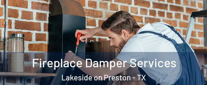 Fireplace Damper Services Lakeside on Preston - TX